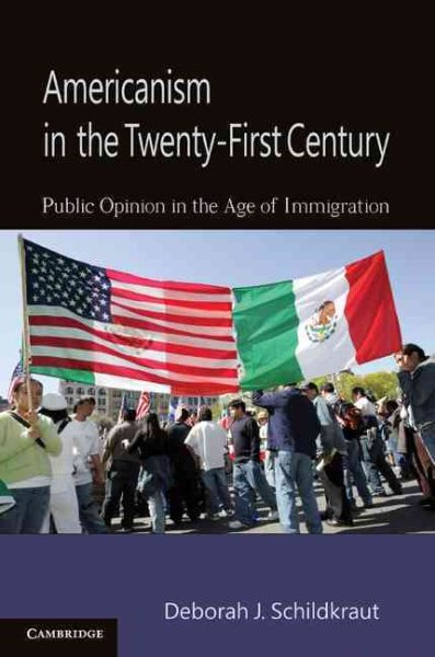 Americanism in the Twenty-First Century: Public Opinion in the Age of Immigration cover