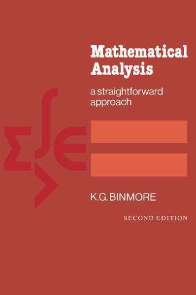 Mathematical Analysis: A Straightforward Approach, 2nd Edition cover