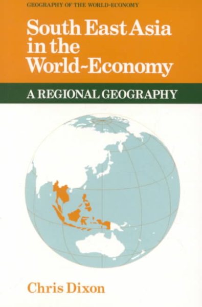 South East Asia in the World-Economy (Geography of the World-Economy) cover