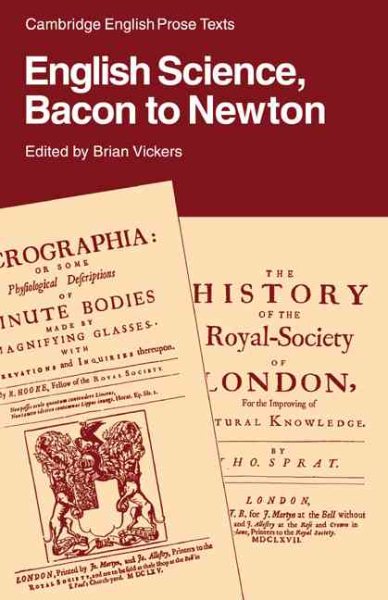 English Science: Bacon to Newton (Cambridge English Prose Texts)