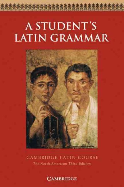 A Student's Latin Grammar  (Cambridge Latin Course)