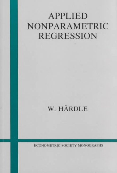 Applied Nonparametric Regression (Econometric Society Monographs)