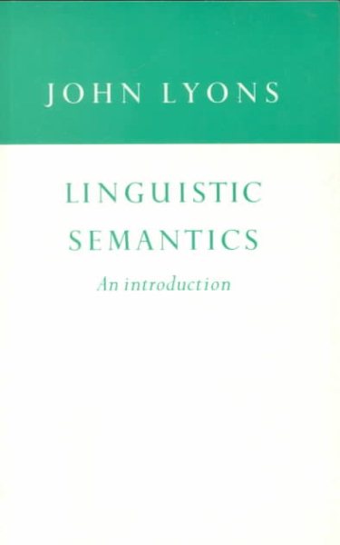Linguistic Semantics: An Introduction (Cambridge Approaches to Linguistics)
