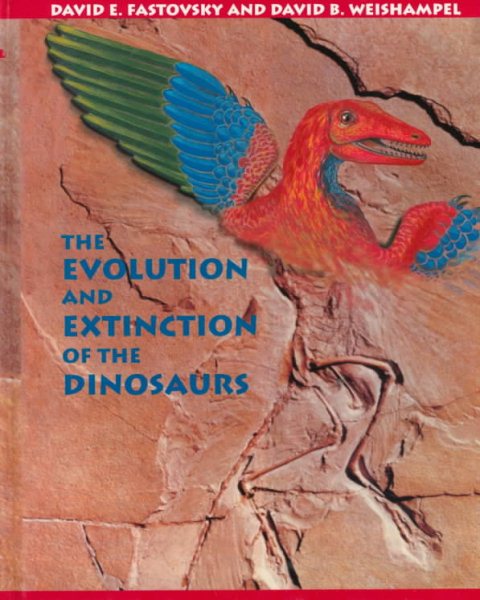 The Evolution and Extinction of the Dinosaurs cover
