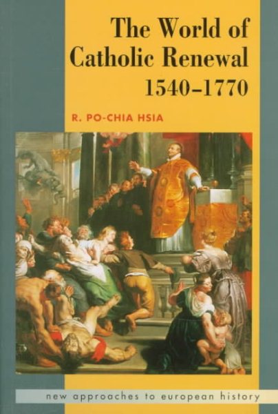 The World of Catholic Renewal 1540-1770 (New Approaches to European History) cover