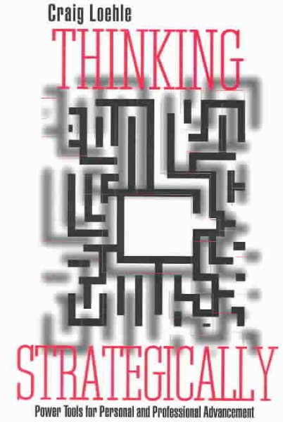 Thinking Strategically: Power Tools for Personal and Professional Advancement cover
