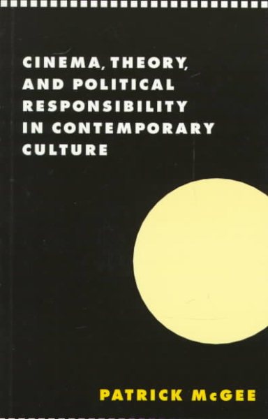 Cinema, Theory, and Political Responsibility in Contemporary Culture (Literature, Culture, Theory)