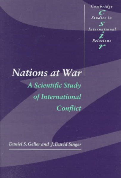 Nations at War: A Scientific Study of International Conflict (Cambridge Studies in International Relations, Series Number 58)