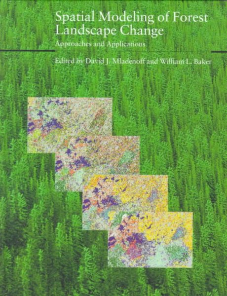 Spatial Modeling of Forest Landscape Change: Approaches and Applications cover