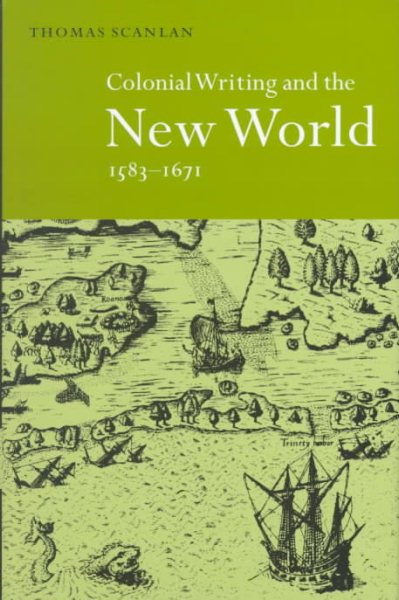 Colonial Writing and the New World, 1583–1671: Allegories of Desire