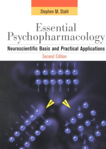 Essential Psychopharmacology: Neuroscientific Basis and Practical Applications (Essential Psychopharmacology Series) cover