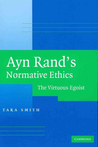 Ayn Rand's Normative Ethics: The Virtuous Egoist cover