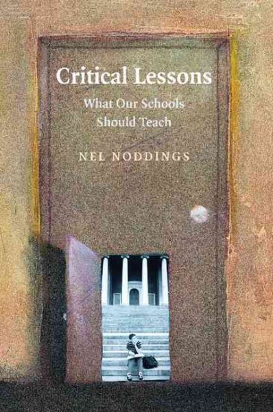 Critical Lessons: What Our Schools Should Teach cover