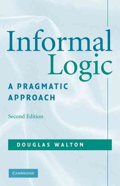 Informal Logic: A Pragmatic Approach cover