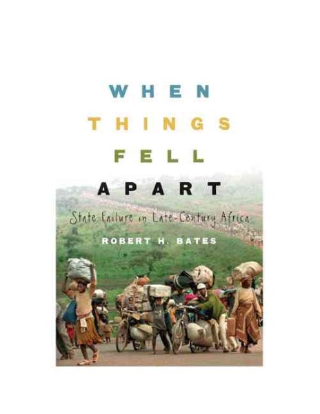 When Things Fell Apart: State Failure in Late-Century Africa (Cambridge Studies in Comparative Politics) cover