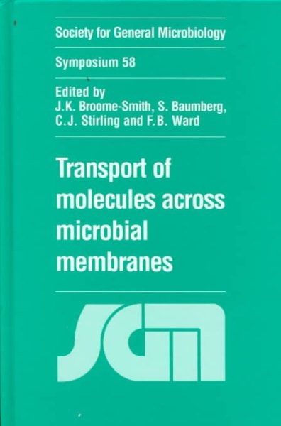 Transport of Molecules across Microbial Membranes (Society for General Microbiology Symposia, Series Number 58) cover