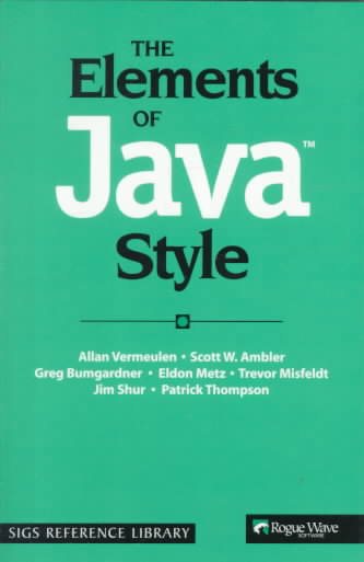 The Elements of Java™ Style (SIGS Reference Library, Series Number 15)
