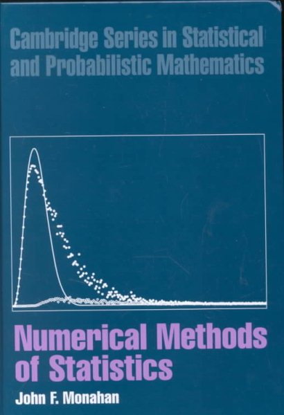 Numerical Methods of Statistics (Cambridge Series in Statistical and Probabilistic Mathematics, Series Number 7)