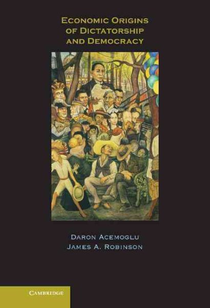 Economic Origins of Dictatorship and Democracy cover
