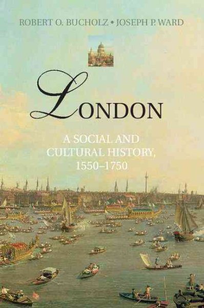 London: A Social and Cultural History, 1550–1750