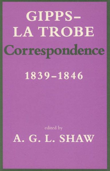 Gipps-LA Trobe Correspondence: 18391846 (Miegunyah Press Series) cover