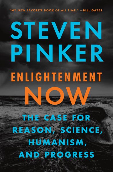 Enlightenment Now: The Case for Reason, Science, Humanism, and Progress cover
