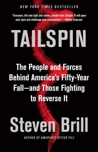 Tailspin: The People and Forces Behind America's Fifty-Year Fall--and Those Fighting to Reverse It cover
