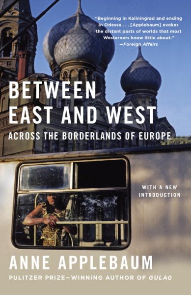 Between East and West: Across the Borderlands of Europe cover