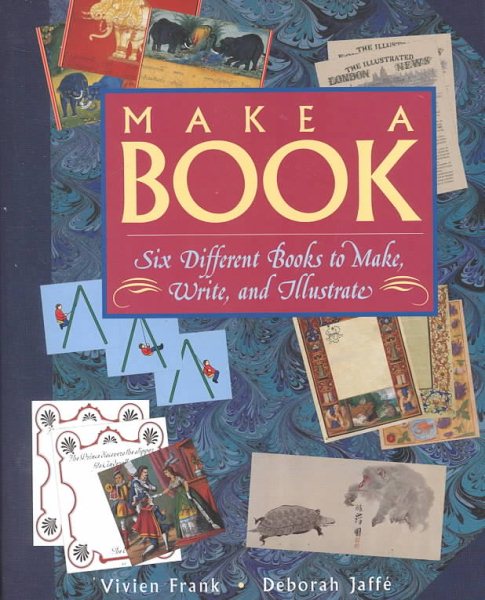 Make a Book: Six Exciting Books to Make, Write, and Illustrate cover