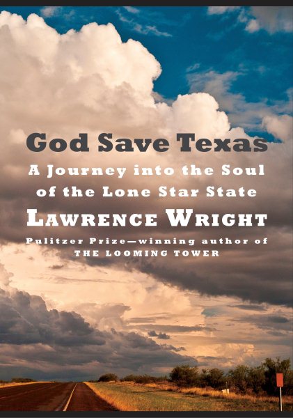 God Save Texas: A Journey into the Soul of the Lone Star State cover
