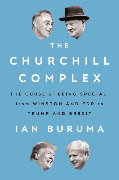 The Churchill Complex: The Curse of Being Special, from Winston and FDR to Trump and Brexit cover