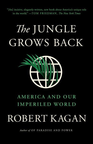 The Jungle Grows Back: America and Our Imperiled World cover