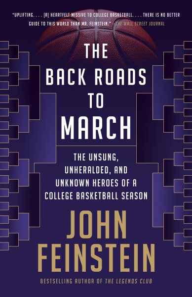The Back Roads to March: The Unsung, Unheralded, and Unknown Heroes of a College Basketball Season cover