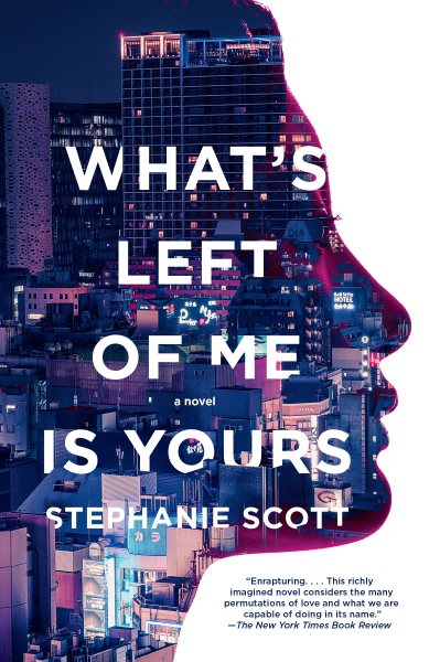 What's Left of Me Is Yours: A Novel cover