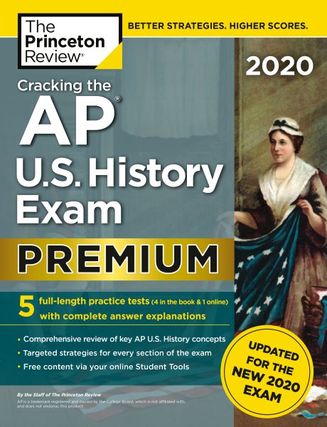 Cracking the AP U.S. History Exam 2020, Premium Edition: 5 Practice Tests + Complete Content Review + Proven Prep for the NEW 2020 Exam (College Test Preparation)