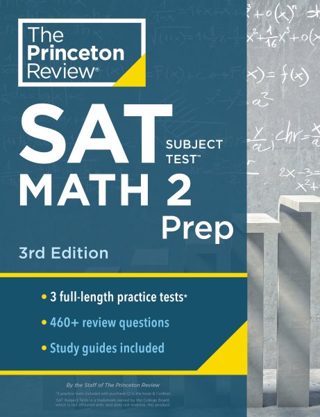 Princeton Review SAT Subject Test Math 2 Prep, 3rd Edition: 3 Practice Tests + Content Review + Strategies & Techniques (College Test Preparation)