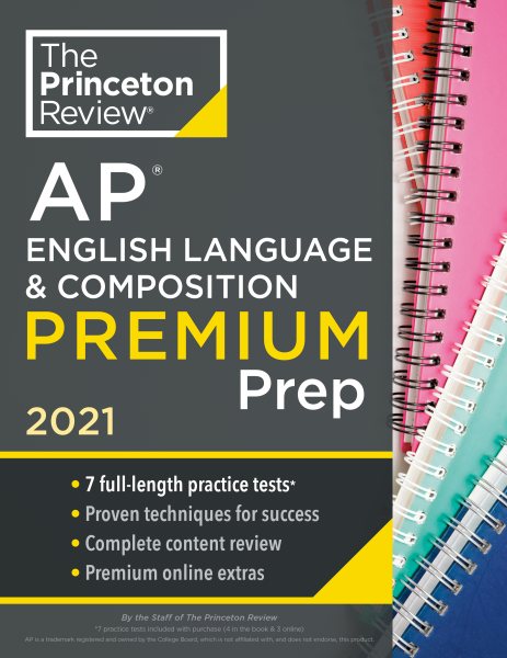 Princeton Review AP English Language & Composition Premium Prep, 2021: 7 Practice Tests + Complete Content Review + Strategies & Techniques (2021) (College Test Preparation) cover