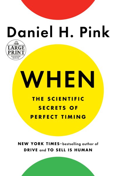 When: The Scientific Secrets of Perfect Timing (Random House Large Print) cover