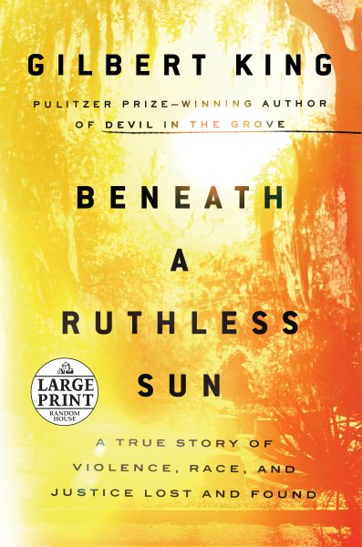 Beneath a Ruthless Sun: A True Story of Violence, Race, and Justice Lost and Found (Random House Large Print) cover