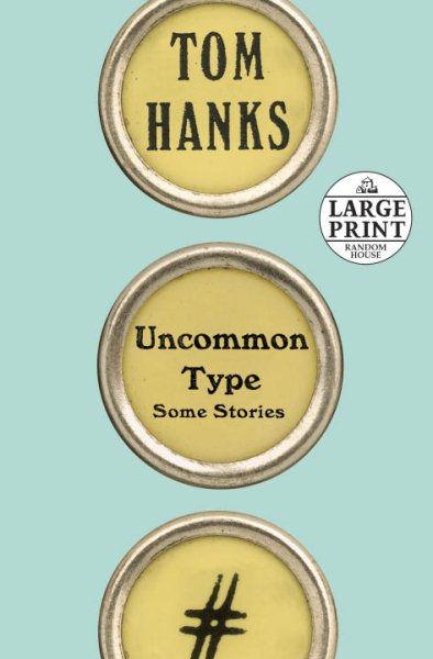 Uncommon Type: Some Stories (Random House Large Print) cover