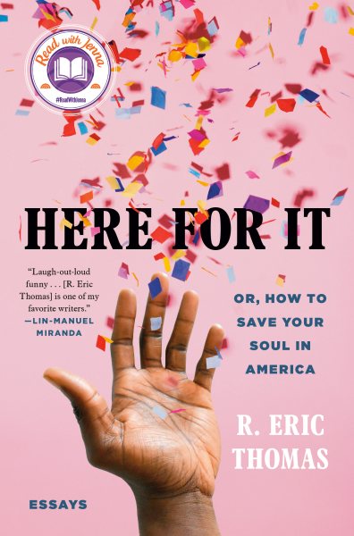Here for It: Or, How to Save Your Soul in America; Essays cover