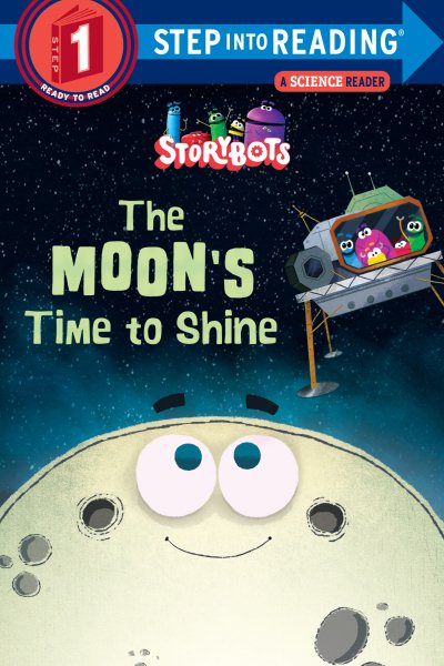 The Moon's Time to Shine (StoryBots) (Step into Reading) cover
