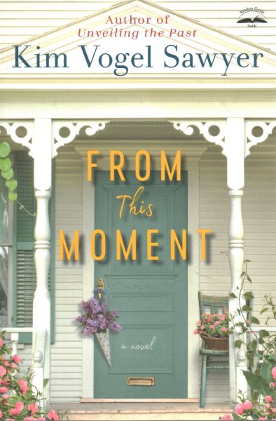 From This Moment: A Novel