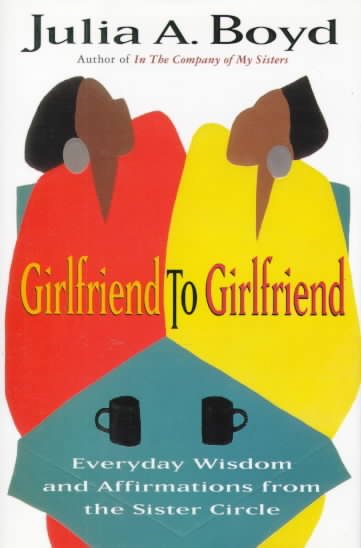 Girlfriend to Girlfriend: Everyday Wisdom and Affirmations from the Sister Circle cover