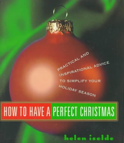 How to Have a Perfect Christmas: Practical and Inspirational Advice to Simplify Your HolidaySeason cover