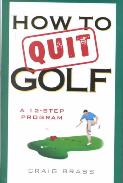 How to Quit Golf: A Twelve-Step Program cover