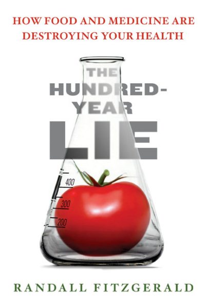 The Hundred-Year Lie: How Food and Medicine Are Destroying Your Health cover