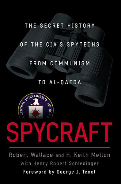 Spycraft: The Secret History of the CIA's Spytechs, from Communism to al-Qaeda cover