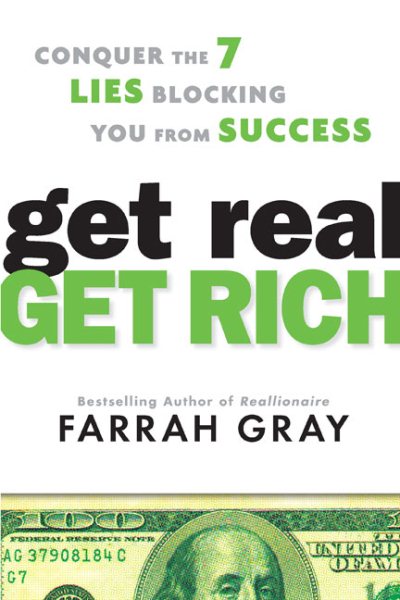 Get Real, Get Rich: Conquer the 7 Lies Blocking You from Success cover