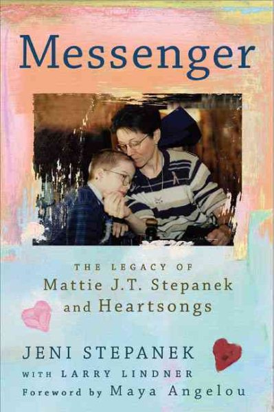 Messenger: The Legacy of Mattie J.T. Stepanek and Heartsongs cover